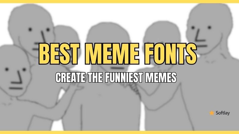 Best Meme Fonts Create the Funniest Memes