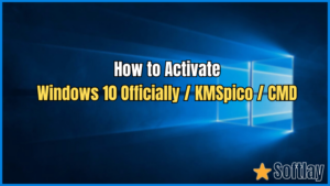 How to Activate Windows 10 Officially, with KMSpico for free, or via CMD